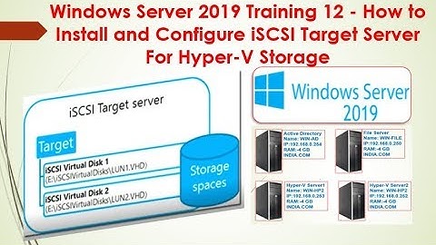 Windows Server 2019 Training 12 - How to Install and Configure iSCSI Target Server  Hyper-V Storage