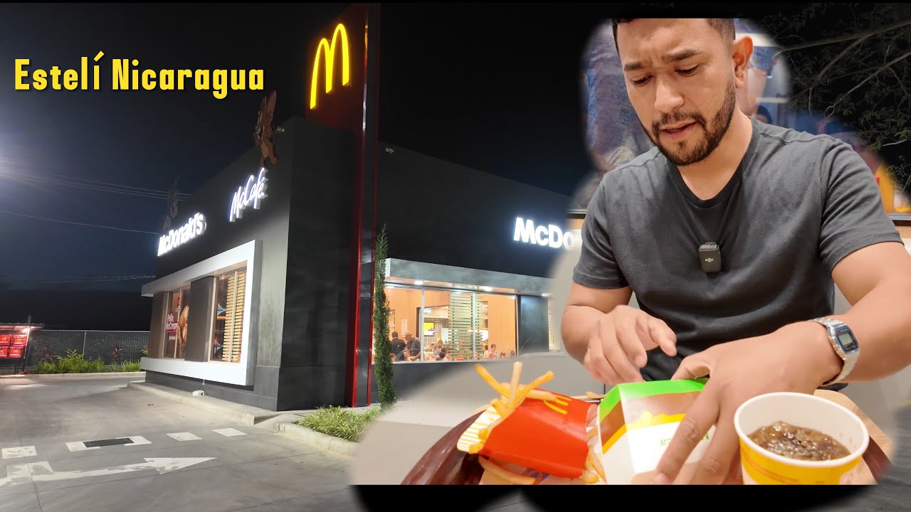 El Primer McDonald’s de Esteli en Nicaragua mis Impresiones!