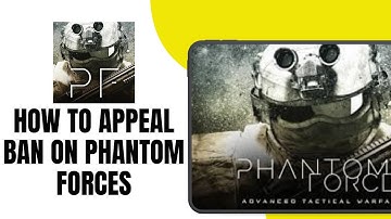 How To Appeal Ban On Phantom Forces