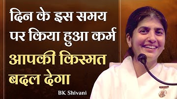 This Time Of The Day Changes Your Future: Part 4: Subtitles English: BK Shivani