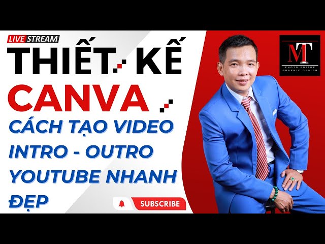 Cách Tạo Video Intro - Outro Nhanh Với CANVA 🔴 MrTriet Official