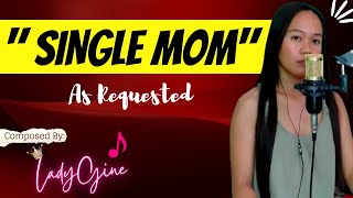 'SINGLE MOM' (as requested) composed by LadyGine | - Bisaya Version
