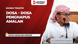 Dosa - Dosa Penghapus Amalan - Ustadz Farhan Abu Furaihan