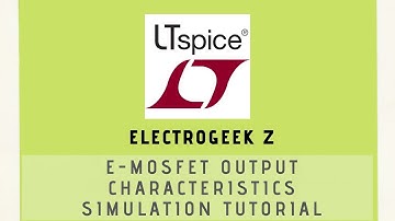 E-MOSFET Characteristics Simulation _ LT Spice _ Electrogeek z