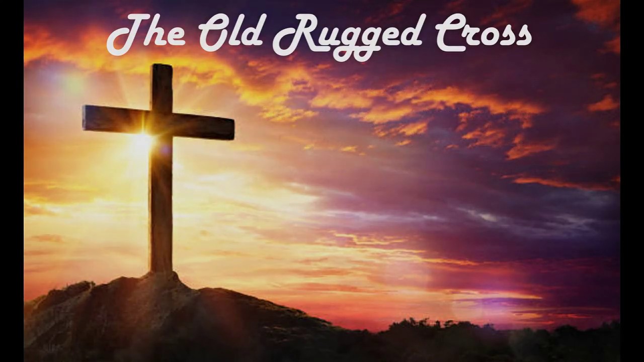 The Old Rugged Cross Youtube