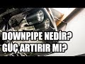 Ne Nedir? | Downpipe Nedir? Güç Artırır mı?