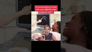 5 conversations to have with your OBGYN while pregnant: Part 1