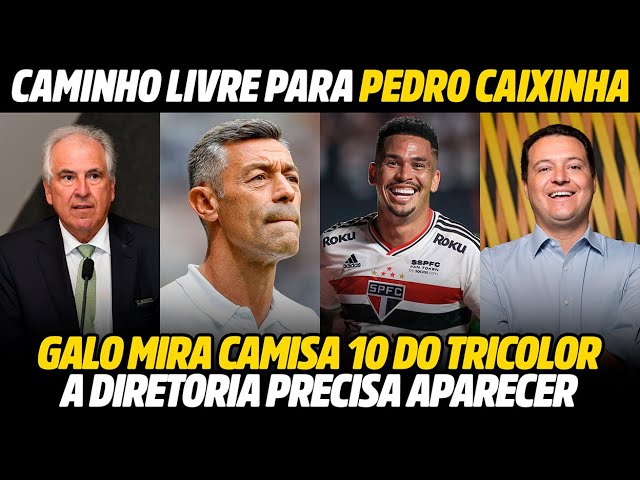 PEDRO CAIXINHA: SINAL VERDE • CAMISA 10 DO TRICOLOR NO GALO? • CADÊ A DIRETORIA? | NOTÍCIAS DO GALO