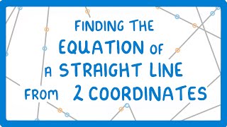 GCSE Maths - Finding the Equation of a Straight Line From 2 Sets of Coordinates #69