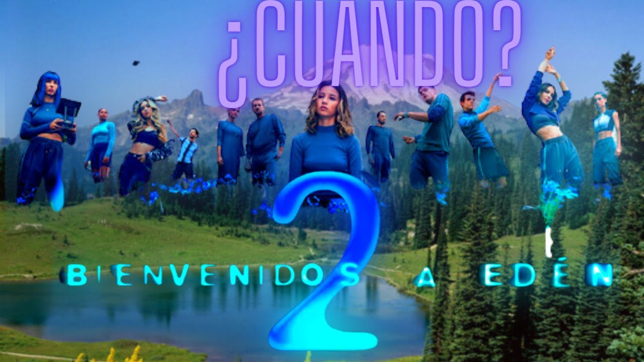 Bienvenidos a Edén', temporada 2. fecha de estreno, sinopsis