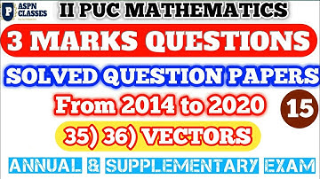 SOLVED QUESTION PAPERS FOR PU 2 MATHS FROM 2014 TO 2020 | VECTOR 3 MARKS QUESTIONS