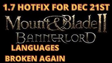 Bannerlord  Beta Branch 1.7 Hotfix For Dec 21st (Languages Broken Again)  | Flesson19