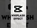 CapCut Ka Sabse Bawal Effect! 😱🔥 (Whiplash Tutorial) #shorts