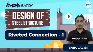 Design of Steel Structure | Riveted Connection - 1 | Lec - 9 | GATE Civil Engineering Exam