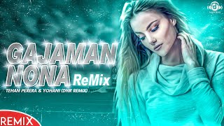 Gajaman Nona (Remix) ගජමන් නෝනා Tehan Perera And Yohani | DNR Remix | Sinhala Remix | Danux Remix