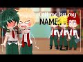 Call me by my real NAME~[]My AU[]bnha[]bkdk[]