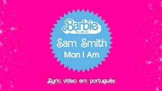 Sam Smith – Man I Am (Barbie The Album)