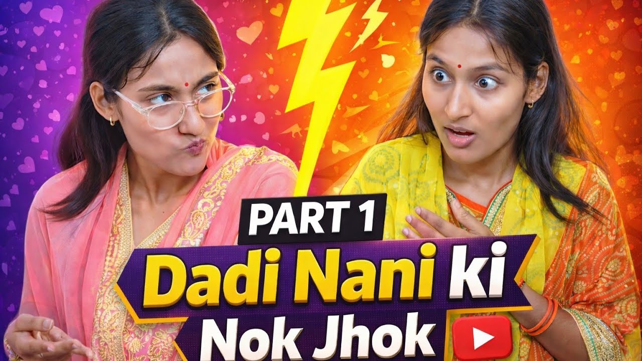 PART 1: DADI - NANI KI NOK - JHOK 😁😜 | LIFE ME FUN HAI 😉
