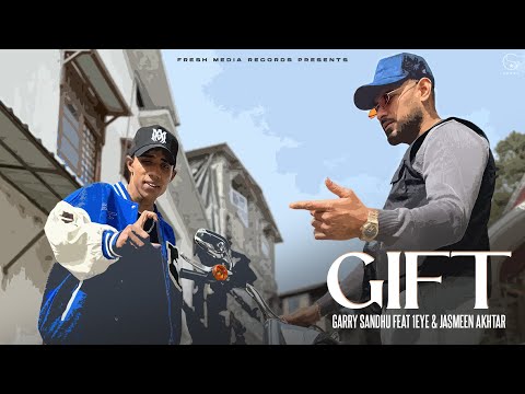 Gift | Garry Sandhu & 1Eye | Jasmeen Akhtar | Official Punjabi Video Song 2024 | Fresh Media Records