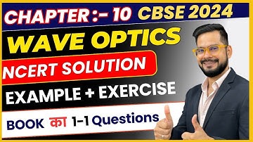 CBSE 2024 Physics | Chapter-10 Wave Optics- NCERT EXAMPLE & EXERCISE Solutions | Sachin sir