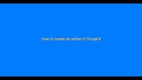 How to create an article in  DRUPAL 8