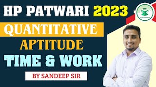 HP Patwari 2023 | Quantitative Aptitude | Time and Work | By Sandeep Sir