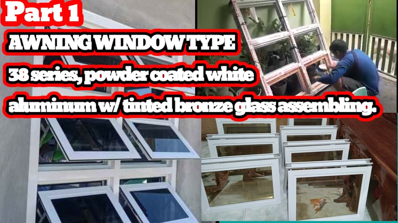 PART 1,How to assemble AWNING WINDOW,38 series, powder coated white ...