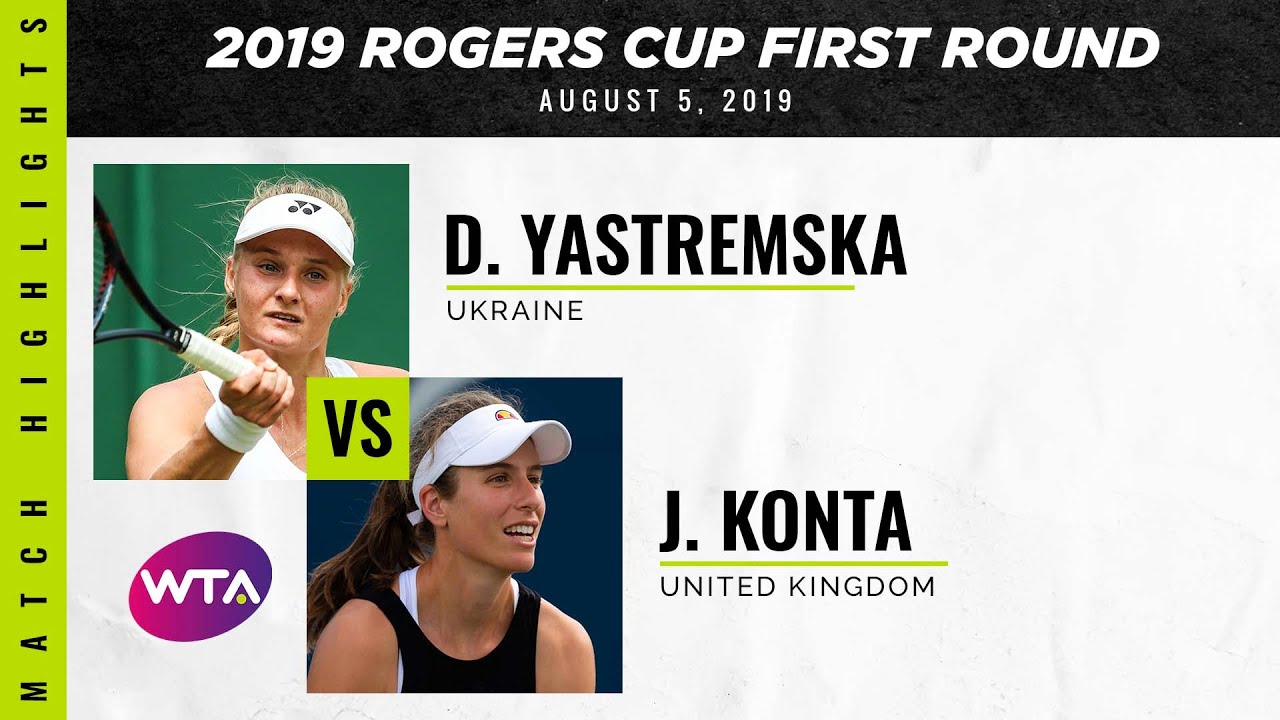 Dayana Yastremska vs. Johanna Konta 2019 Rogers Cup First Round WTA