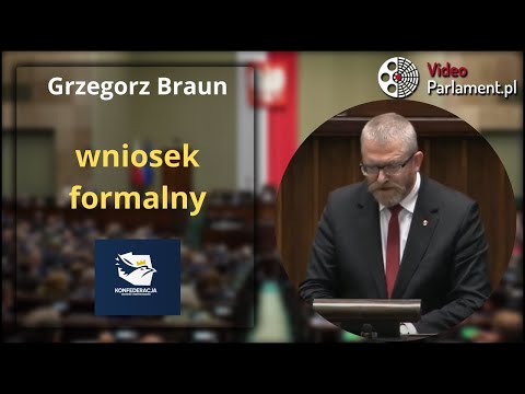 Grzegorz Braun - wniosek formalny