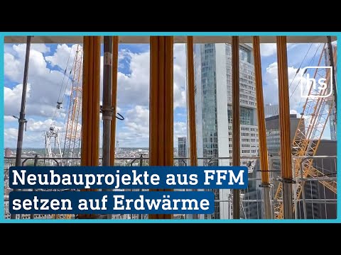 Energieschatz Erdwärme: Wie Neubau-Projekte in Frankfurt Geothermie nutzen | hessenschau