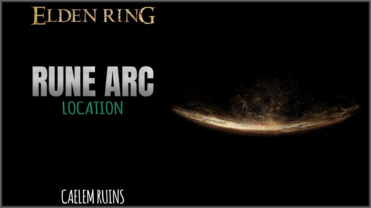 Rune Arc Location near Caelem Ruins in Elden Ring