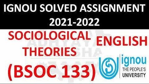 BSOC 133 (ENGLISH) SOCIOLOGICAL THEORIES समाजशास्त्रीय सिद्धांत - IGNOU SOLVED ASSIGNMENT 2021-2022