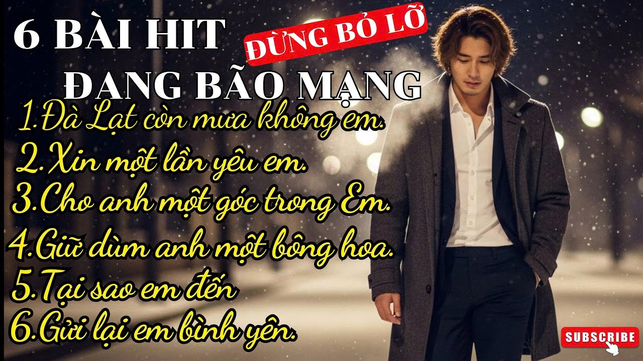 TOP 6 BÀI HIT MẠNG XÃ HỘI - Đà Lạt Còn Mưa Không Em