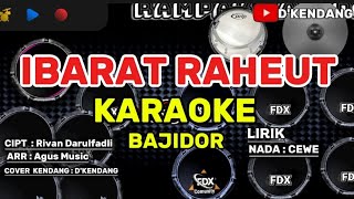 IBARAT RAHEUT || KARAOKE LIRIK || NADA CEWE ||BAJIDOR COVER 