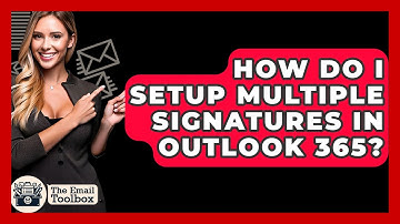 How Do I Setup Multiple Signatures In Outlook 365? - TheEmailToolbox.com