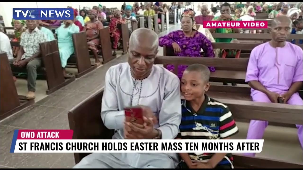 Owo Attack:  St Francis Church Holds Easter Mass Ten Months After Attack