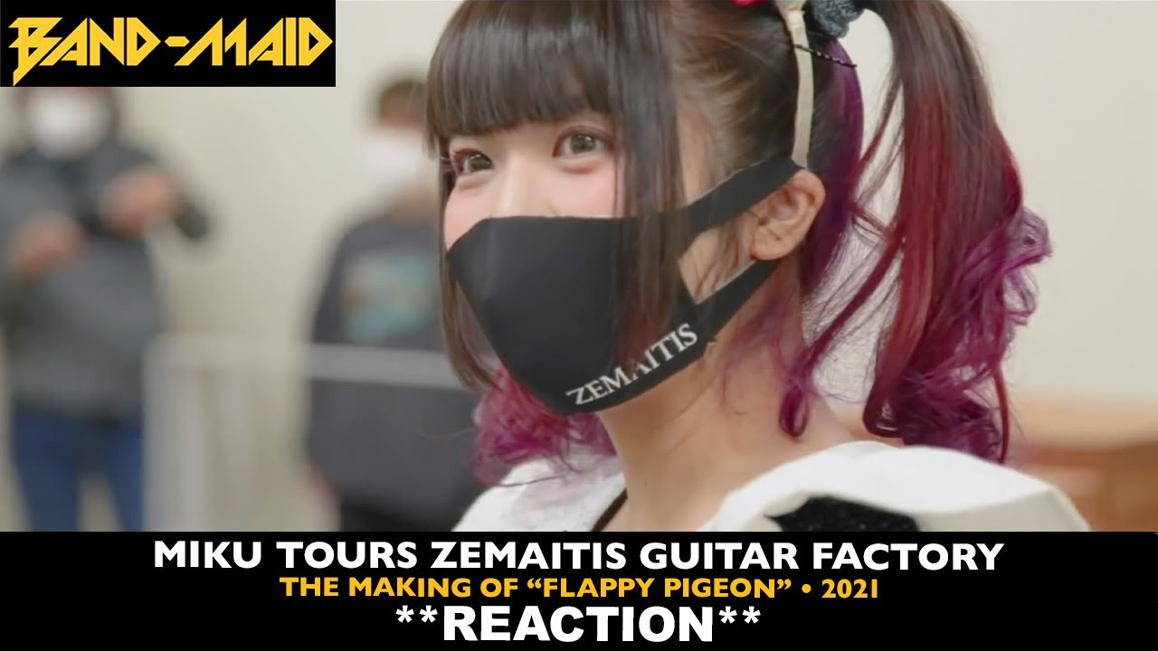 Реакция: Band-Maid: Miku Tours Zemaitis Guitar Factory (2021)