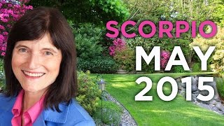 SCORPIO MAY 2015 - Astrology Forecast - Barbara Goldsmith