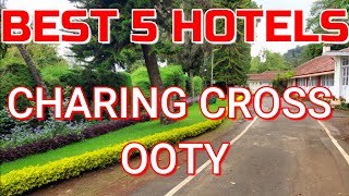 BEST 5 HOTELS NEAR CHARING CROSS OOTY , Top 10 Recommended Hotels In Ooty | Best Hotels In Ooty