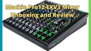 Mackie PROFX12 V3 Unboxing and Demo Mackie Profx12v3 Audio Mixer Setup Tutorial Walkthrough
