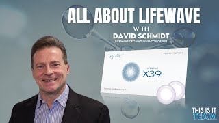 All About LifeWave by David Schmidt | LifeWave Founder and CEO | Inventor of X39