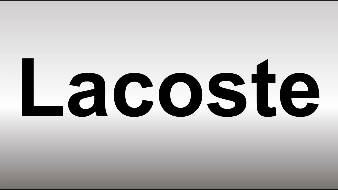 How To Pronounce Lacoste