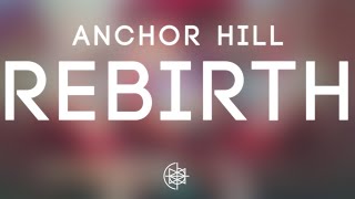 Anchor Hill - Rebirth