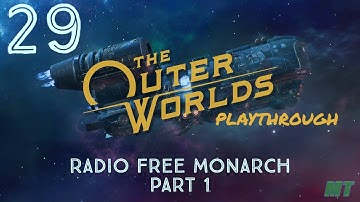 The Outer Worlds Playthrough (Episode 29)  Radio Free Monarch Part 1 -  PC Gameplay Let