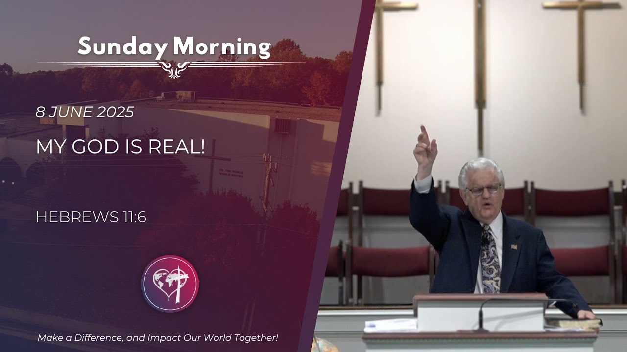 My God is Real! - 8 June 2025 - Sunday Morning - CBC Service