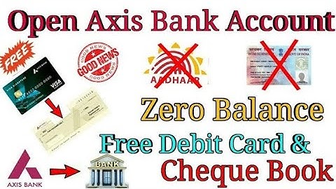 Axis Bank Zero Balance Saving Account || No Adhar Card, No Pan Card 🔥