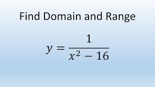 Find Domain And Range Of Function Y 1 X 2 16 Youtube Find Domain And Range Of Function Y 1 X 2 16 Youtube