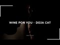 Wine Pon You Doja Cat S L O W E D R E V E R B BASS BOOST 