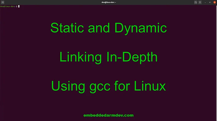 Static and Dynamic Linking using GCC for Linux