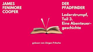 🎧 Der Pfadfinder – J. F. Cooper | Lederstrumpf Teil 3 | Abenteuer-Hörbuch | Jürgen Fritsche liest
